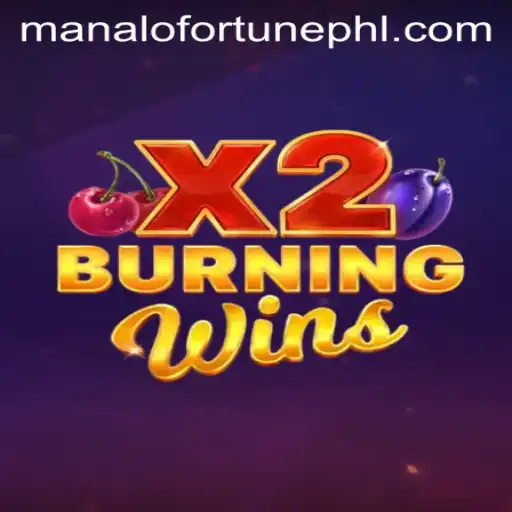 BurningWinsX2: Unveiling the Thrills of ManaloFortune