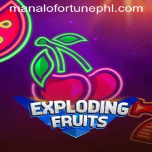 ExplodingFruits: Dive into the Thrills with ManaloFortune